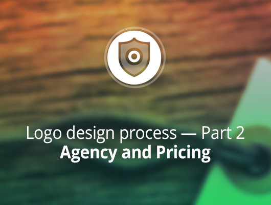 Agency and Pricing. Logo design process — Part 2 Agency and Pricing. Logo design process — Part 2
